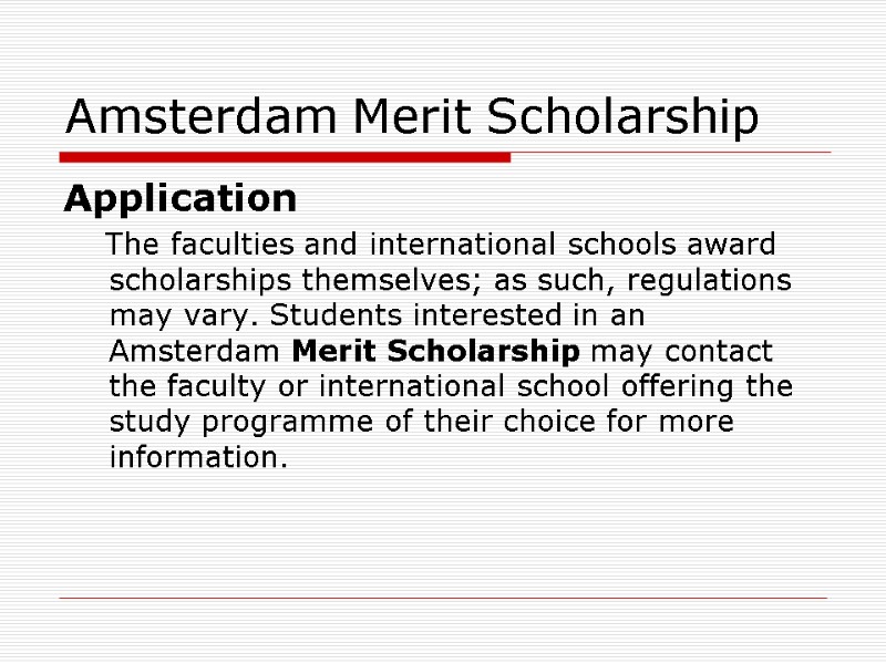 Amsterdam Merit Scholarship Application     The faculties and international schools award